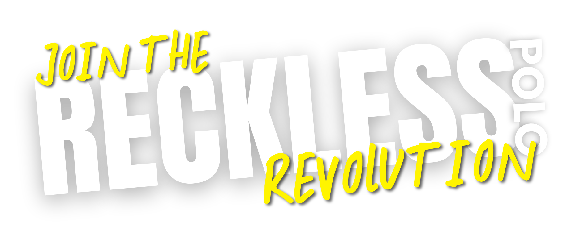 Join the Reckless Revolution