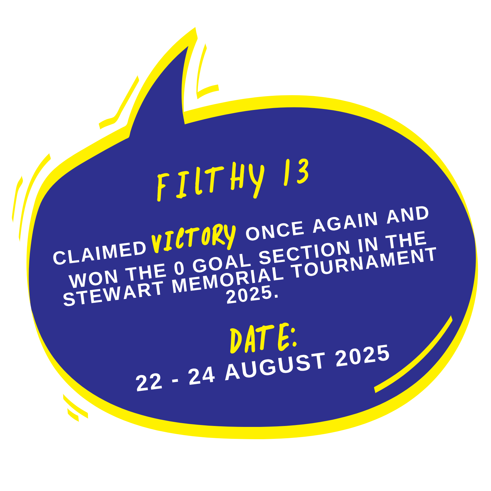 Filthy 13 O goal section winners Stewart Memorial 2025